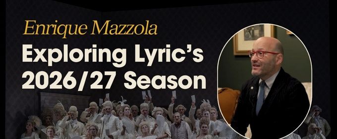 Video: Enrique Mazzola Previews Lyric Opera of Chicago's 2026/27 Season