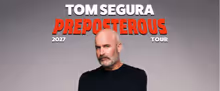 Tom Segura to Bring PREPOSTEROUS Tour to Des Moines