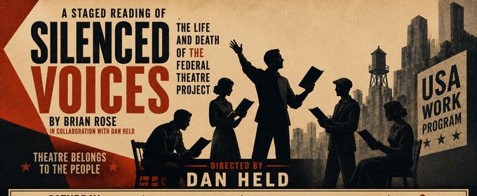 SILENCED VOICES: THE LIFE AND DEATH OF THE FEDERAL THEATER PROJECT To Be Presented by Axial Theatre