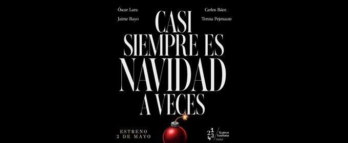Los Teatros Luchana acogen el estreno de la comedia musical CASI SIEMPRE ES NAVIDAD A VECES