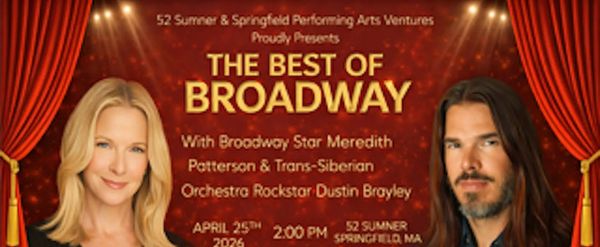 BEST OF BROADWAY At 52 Sumner To Star Meredith Patterson And Dustin Brayley To Star