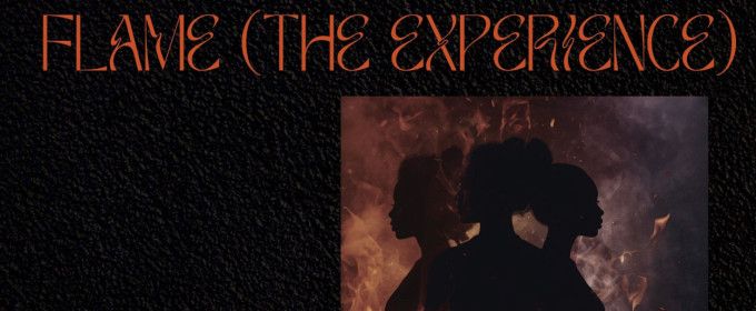 FLAME (THE EXPERIENCE) to Ignite Art House Productions for One Night