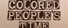 COLORED PEOPLE'S TIME Opens at Los Angeles Theatre Center This April