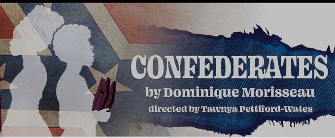 CONFEDERATES by Dominique Morisseau to Open at Firehouse Theatre
