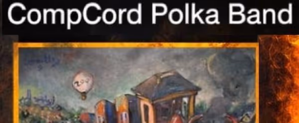 Composers Concordance COMPCORD FESTIVAL: COMEDY To Host CompCord Polka Band