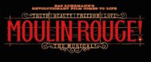Discount Tickets Available to Students and First Responders For MOULIN ROUGE at Ruth 