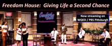 FREEDOM HOUSE: GIVING LIFE A SECOND CHANCE To Make PBS Debut