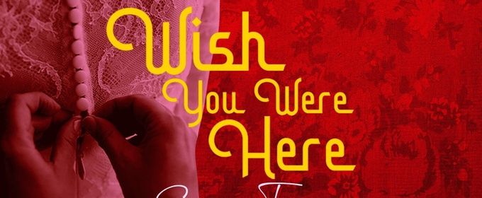 WISH YOU WERE HERE By Sanaz Toossi Will Come to ArtsWest