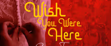 WISH YOU WERE HERE By Sanaz Toossi Will Come to ArtsWest