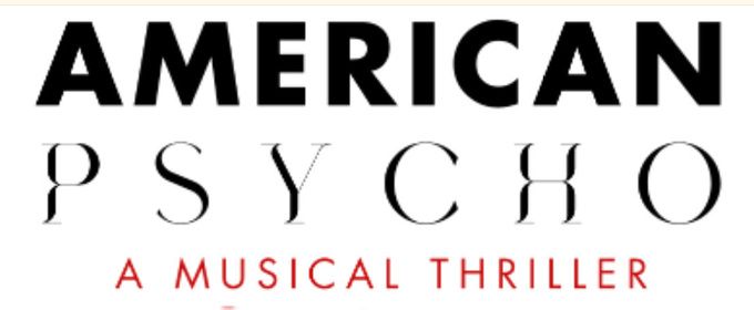 AMERICAN PSYCHO - THE MUSICAL Will Tour Melbourne and Brisbane in 2026-27