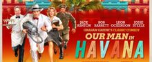 Cast Set For OUR MAN IN HAVANA at Theatre Royal Windsor and UK Tour