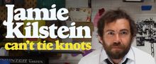 JAMIE KILSTEIN: CAN'T TIE KNOTS to Make Edinburgh Fringe Debut at Gilded Balloon