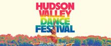 Hudson Valley Dance Festival to Return With World Premiere and Multigenre Performance