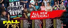 Bored Teachers IS IT FRIDAY YET? Comedy Tour Will Come to Southern Theatre