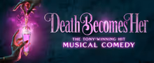 DEATH BECOMES HER Tickets to Go On Sale at Providence Performing Arts Center