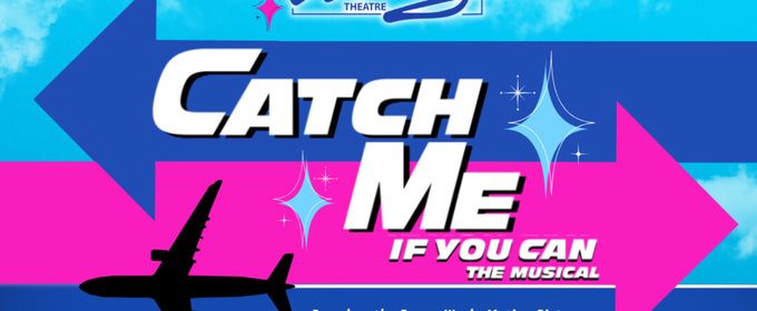 CATCH ME IF YOU CAN To Be Presented By The Colony Theatre