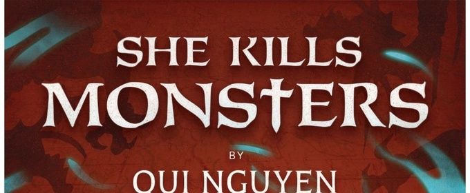 SHE KILLS MONSTERS Will Come to Mary Moody Northen Theatre