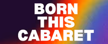 EPIC Players Los Angeles to Present BORN THIS CABARET
