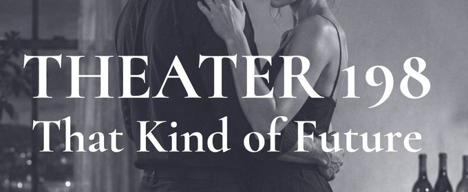 THAT KIND OF FUTURE To Debut At Open-Door Playhouse