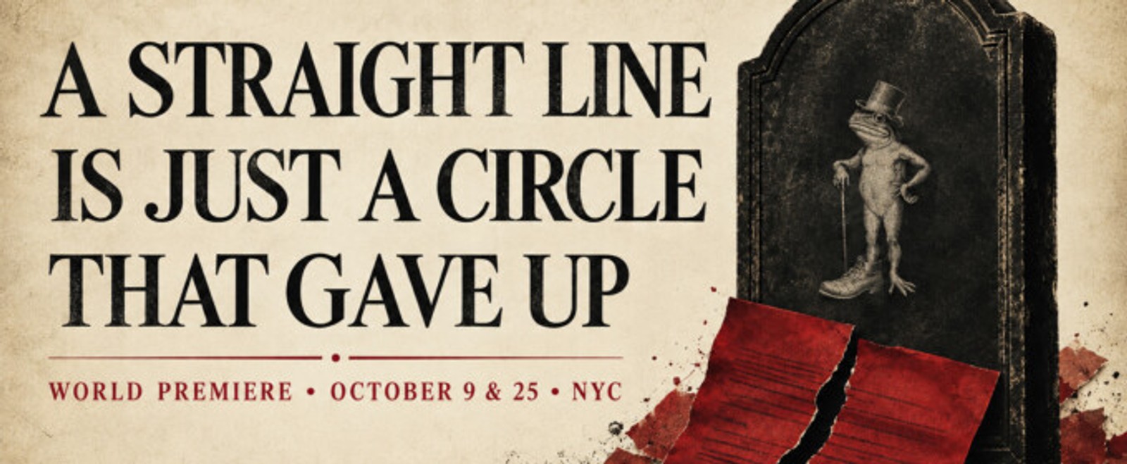 A STRAIGHT LINE IS JUST A CIRCLE THAT GAVE UP to Premiere at Spark Theatre Festival