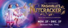 NASHVILLE'S NUTCRACKER to Return to Tennessee Performing Arts Center This Holiday Sea