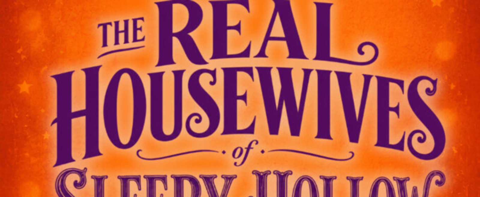 THE REAL HOUSEWIVES OF SLEEPY HOLLOW to Debut at Pantochino Productions