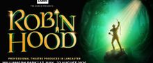 ROBIN HOOD to Offer £10 Tickets Through The Dukes Affordable Ticket Scheme
