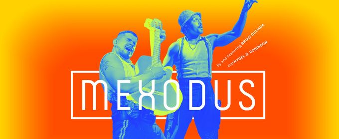 Interview: Brian Quijada And Nygel D. Robinson of MEXODUS at Pasadena Playhouse
