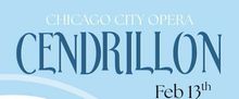 CENDRILLON Comes to Chicago City Opera This Valentine's Day