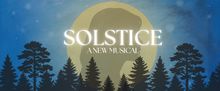 SOLSTICE To Return To Glens Falls In Developmental Production