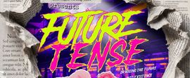 FUTURE TENSE Returns To Under St. Marks Presented By Frigid Nightcap