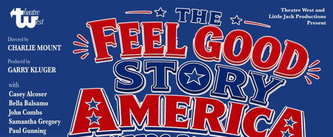 THE FEEL GOOD STORY AMERICA NEEDS RIGHT NOW to Open at Theatre West
