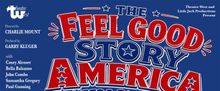 THE FEEL GOOD STORY AMERICA NEEDS RIGHT NOW to Open at Theatre West