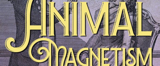 ANIMAL MAGNETISM to Open at New England Youth Theatre