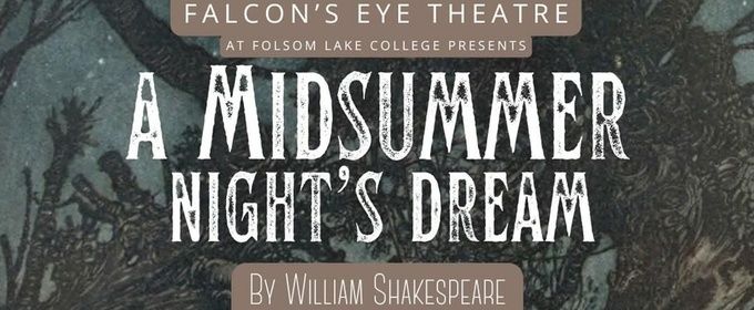 Previews: A MIDSUMMER NIGHT'S DREAM at Falcon's Eye Theatre