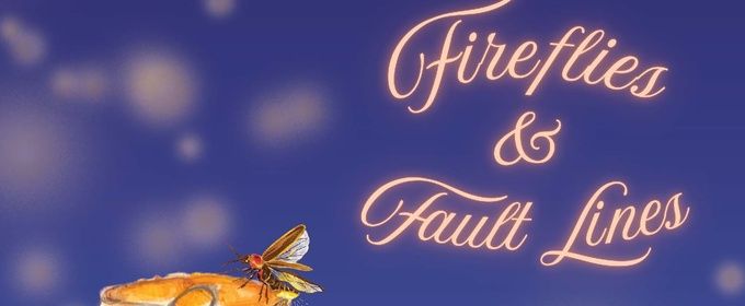 FIREFLIES & FAULT LINES to Play Next Step Theatre Festival