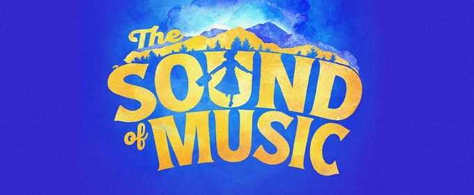 THE SOUND OF MUSIC Tour Comes to Broadway Dallas This September