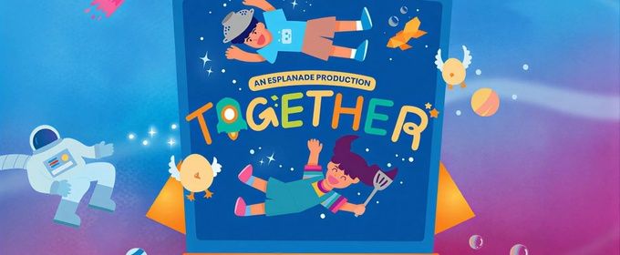 TOGETHER is Now Playing at Esplanade