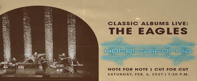 Kauffman Center to Present CLASSIC ALBUMS LIVE: HOTEL CALIFORNIA, Meat Loaf Tribute