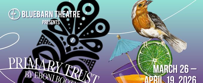PRIMARY TRUST Tickets Now On Sale at BLUEBARN Theatre