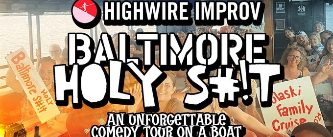 BALTIMORE HOLY S#!T and SUGAR TANK to Take the Stage at Highwire Improv