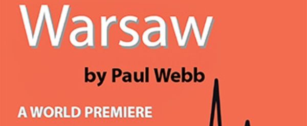 Interview: Playwright Paul Webb of WARSAW at International City Theatre