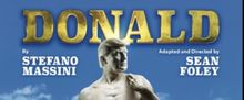 UK Premiere of DONALD Comes to Theatre Royal Bath