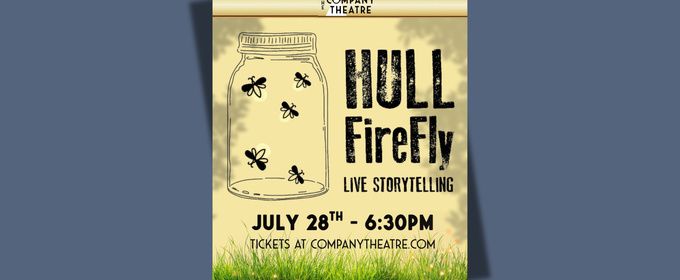 Hull FireFly to Mark 10+ Years of Live Storytelling at The Company Theatre