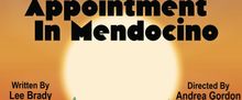 APPOINTMENT IN MENDOCINO to Receive Staged Reading at Magic Theatre SF