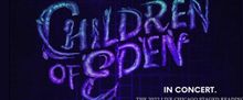 CHILDREN OF EDEN IN CONCERT Stream Extended With Michelle Williams and More