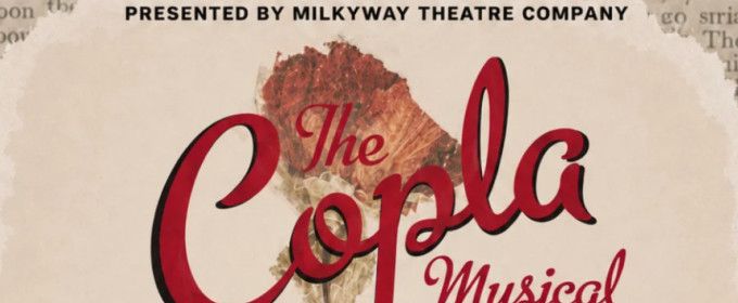 THE COPLA MUSICAL Will Come to MilkyWay Theatre Company