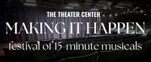 MAKING IT HAPPEN Festival of 15-Minute Musicals Extends Submission Deadline