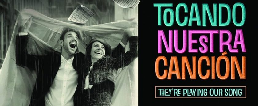 Listen: Spanish-Language Cast Recording Released For TOCANDO NUESTRA CANCIÓN / THEY’RE PLAYING OUR SONG Photo