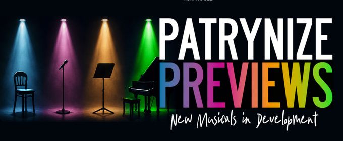 PATRYNIZE PREVIEWS to Showcase Four New Musicals in Development at Red Eye NY